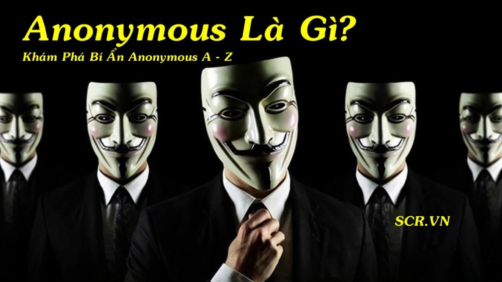 Anonymous Là Gì: Khám Phá Bí Ẩn Anonymous A-Z