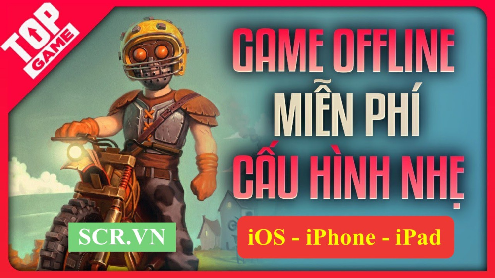 Game Offline Hay Cho IOS 2024 [Top 25+ Game Iphone Ipad Hot]