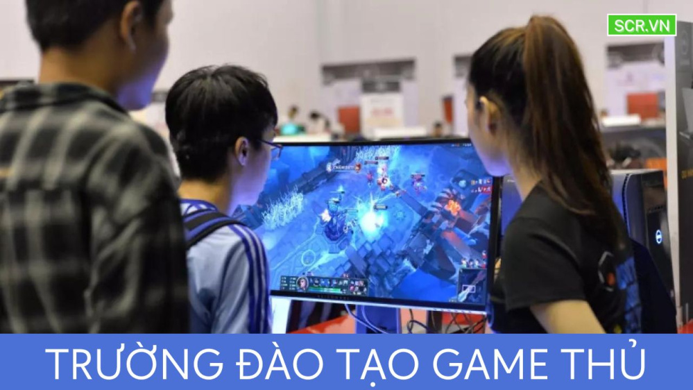 3+ Trường Đào Tạo Game Thủ Ở Việt Nam Chuyên Nghiệp
