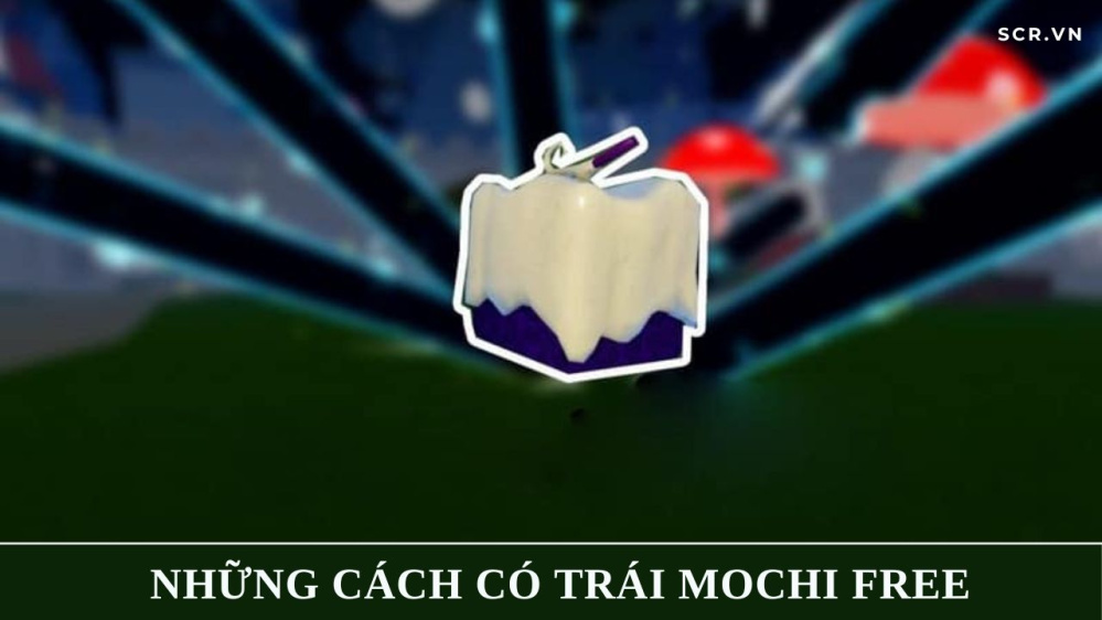 Cách Có Trái Mochi Free Ở Sea 1, Sea 2, V2 (2024)