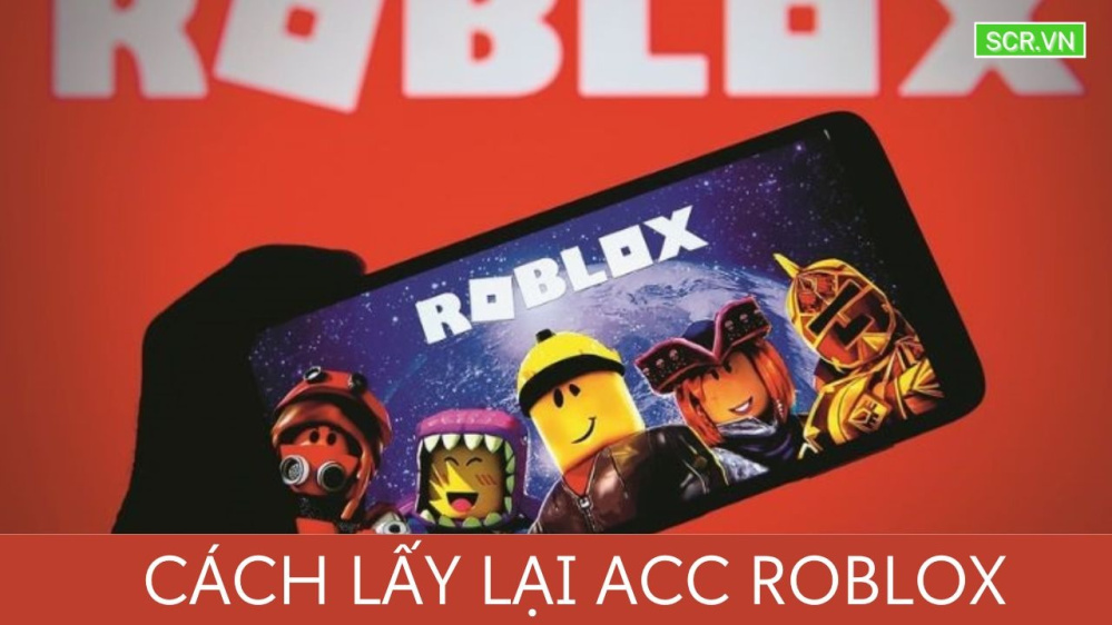 2+ Cách Lấy Lại ACC Roblox Khi Bị Hack Mất, Đổi MK (2024)