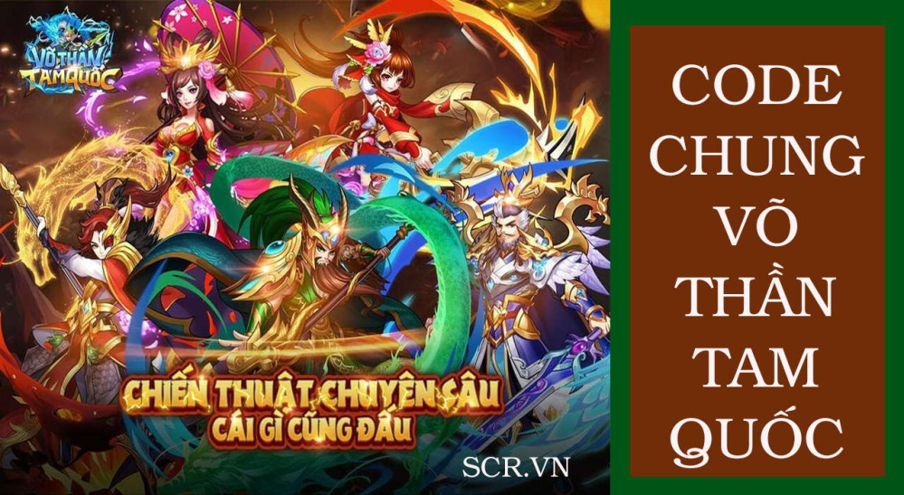 Code Chung Võ Thần Tam Quốc 2024 [Cách Nhập & Giftcode Mới Nhất]