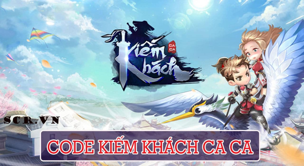 Code Kiếm Khách Ca Ca 2024 [Nhập Giftcode Kiếm Ca Vip]