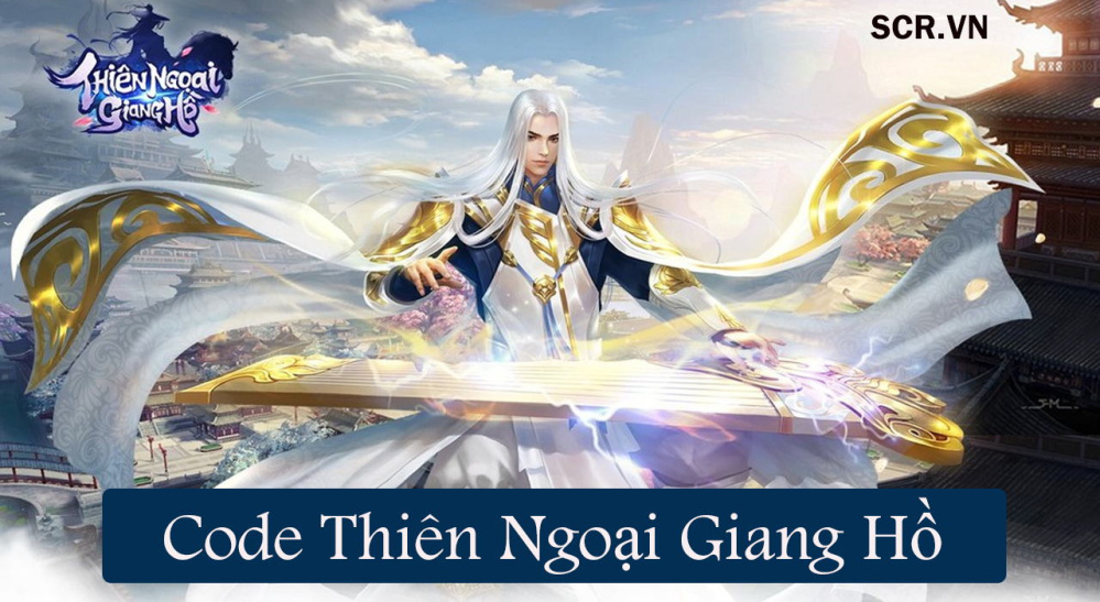 Code Thiên Ngoại Giang Hồ 2024 [Nhận Và Nhập Giftcode VIP]