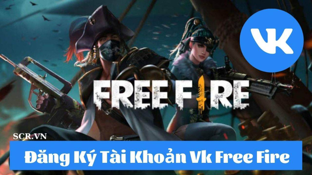 Đăng Ký Tài Khoản Vk Free Fire [Tặng Tk Vkontakte FF Free]