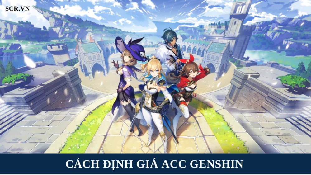 Định Giá ACC Genshin 2024 (Cách Bán ACC Genshin Impact)