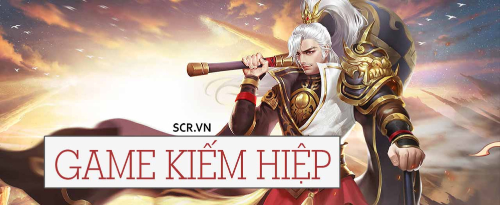 Game Kiếm Hiệp Pc Mobile 2024 [Top 27+ Game Online Offline Hay Nhất]