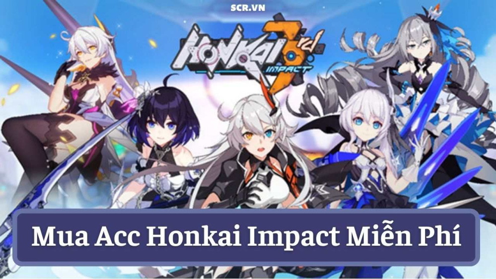 Acc Honkai Impact 3 Free 2024, Shop Mua Bán Cho Nick 0đ