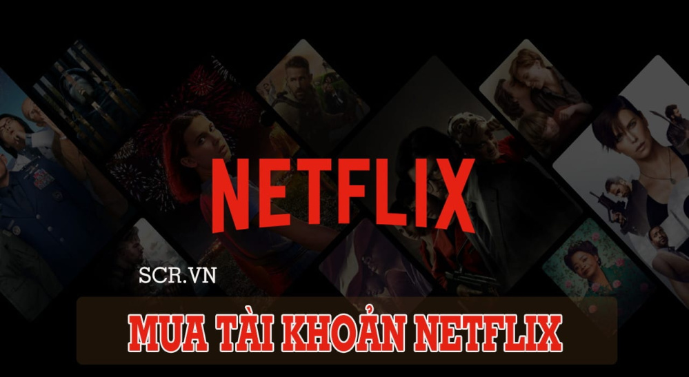 Mua Tài Khoản Netflix Giá Rẻ 0đ [Tặng Nick Acc Miễn Phí Mới]