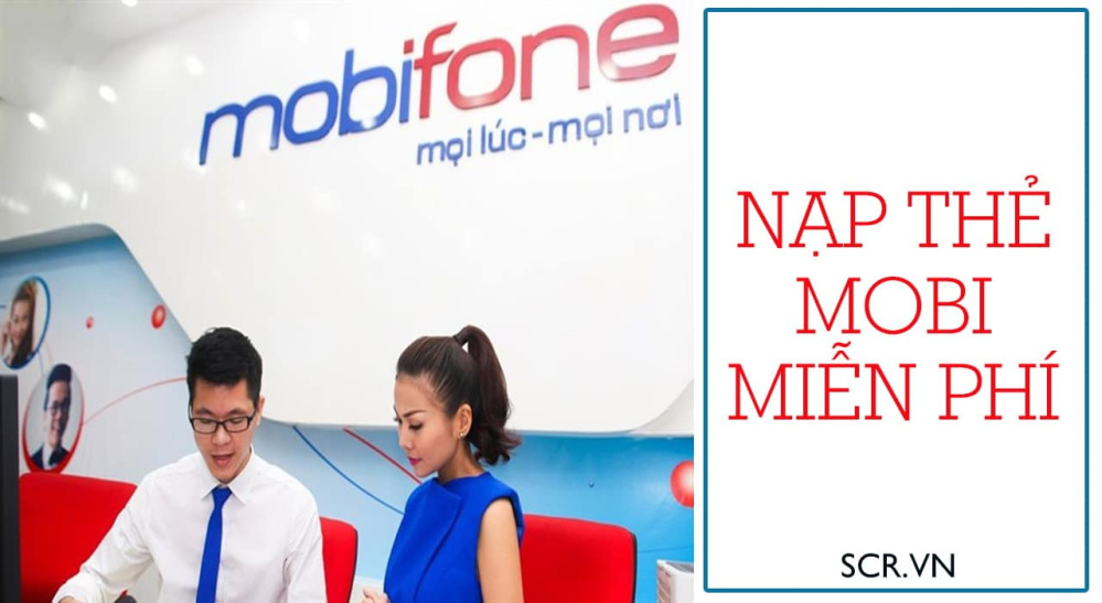 Nạp Thẻ Mobi Miễn Phí [Cách Nạp, Tặng Thẻ Mobi Free]