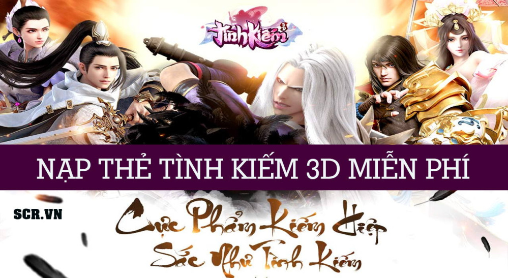 Nạp Thẻ Tình Kiếm 3d Miễn Phí [Tặng Mã Nạp Game Free]