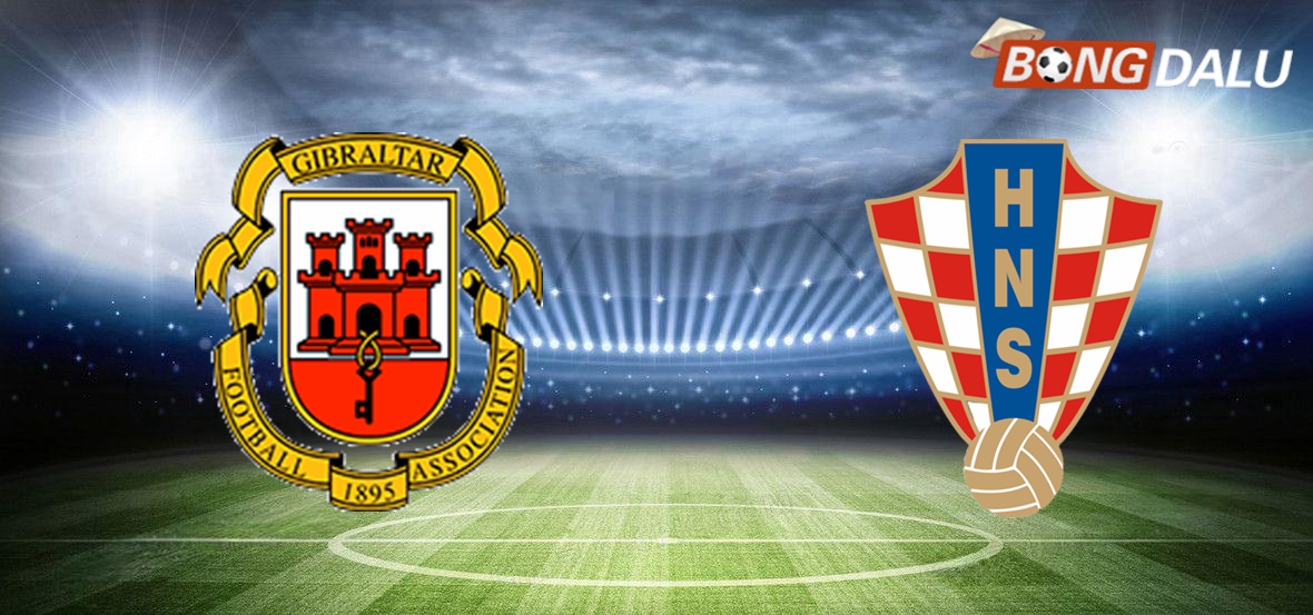 Nhận định trước trận Gibraltar gặp Croatia tại vòng loại World Cup khu vực châu Âu