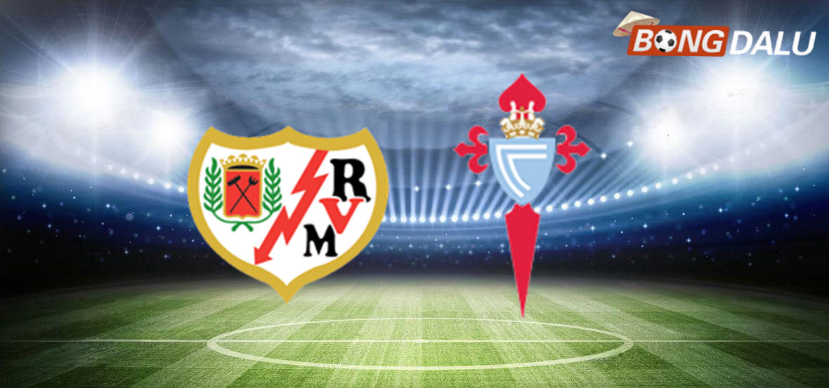 Rayo Vallecano và Celta Vigo sẵn sàng cho trận đấu nảy lửa.
