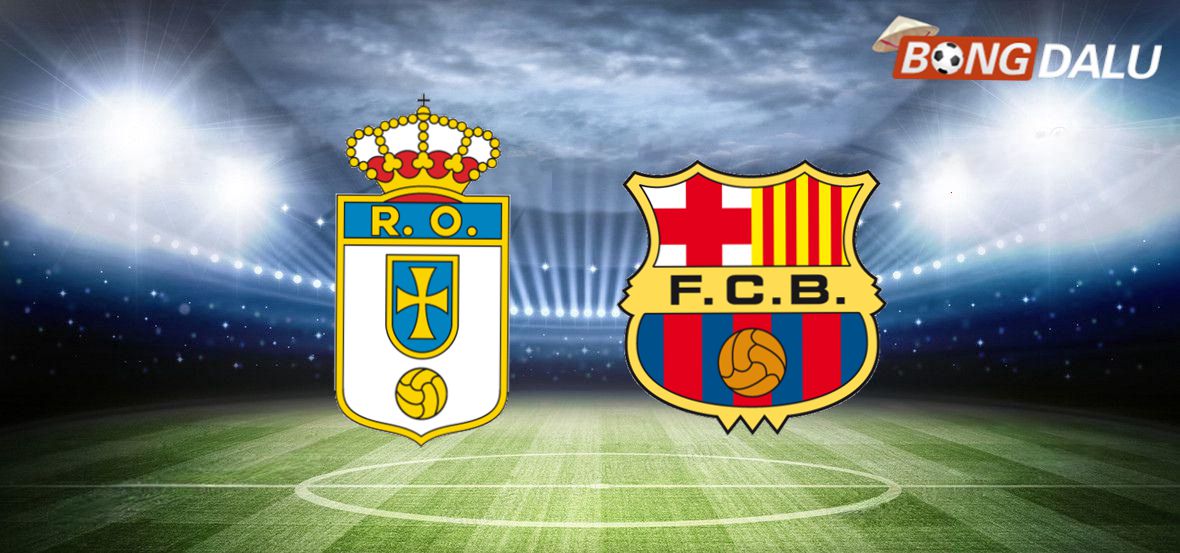 Trận cầu nảy lửa giữa Real Oviedo và Barcelona tại giải VĐQG Tây Ban Nha.