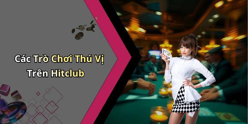Hitclub -
Khám Phá Thế Giới Giải Trí Trực Tuyến Đỉnh Cao