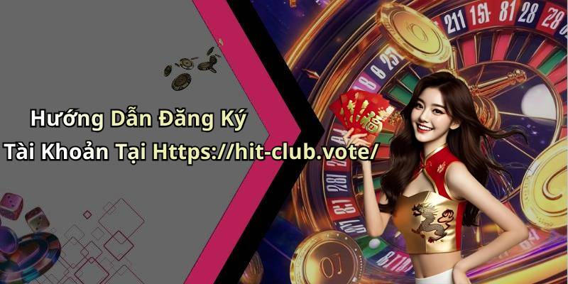 HITCLUB
- Thế Giới Giải Trí Trực Tuyến Đầy Màu Sắc Và Cảm Xúc